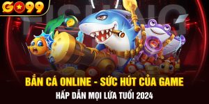 Bắn Cá Online - Sức Hút Của Game Hấp Dẫn Mọi Lứa Tuổi 2024