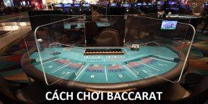 Cách Chơi Baccarat Đầy Đủ Giúp Chinh Phục Ván Cược Đỉnh Cao