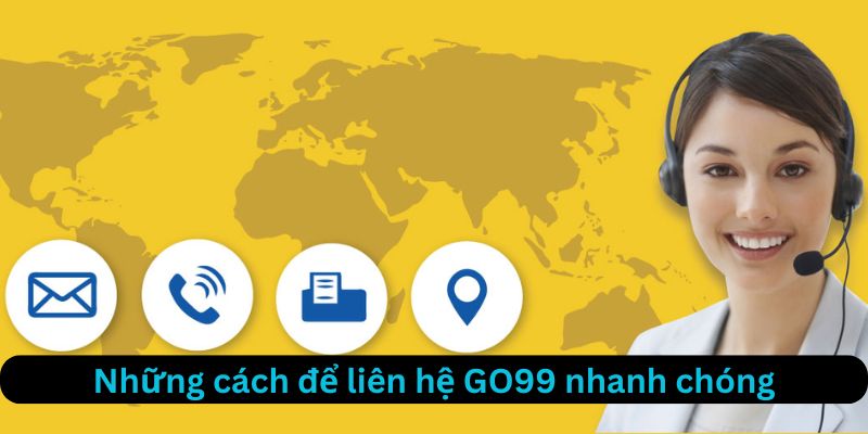 Những cách liên hệ GO99 hiệu quả