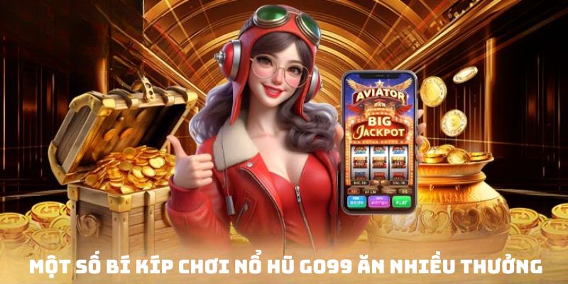 Nắm chắc vài phương pháp chơi slot giật nhiều tiền