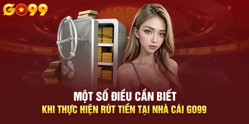 Điều kiện cần hoàn thành để thao tác rút tiền